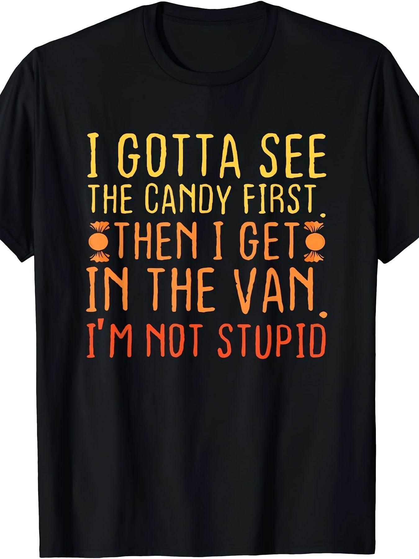 I Gotta See The Candy First Halloween T-shirt