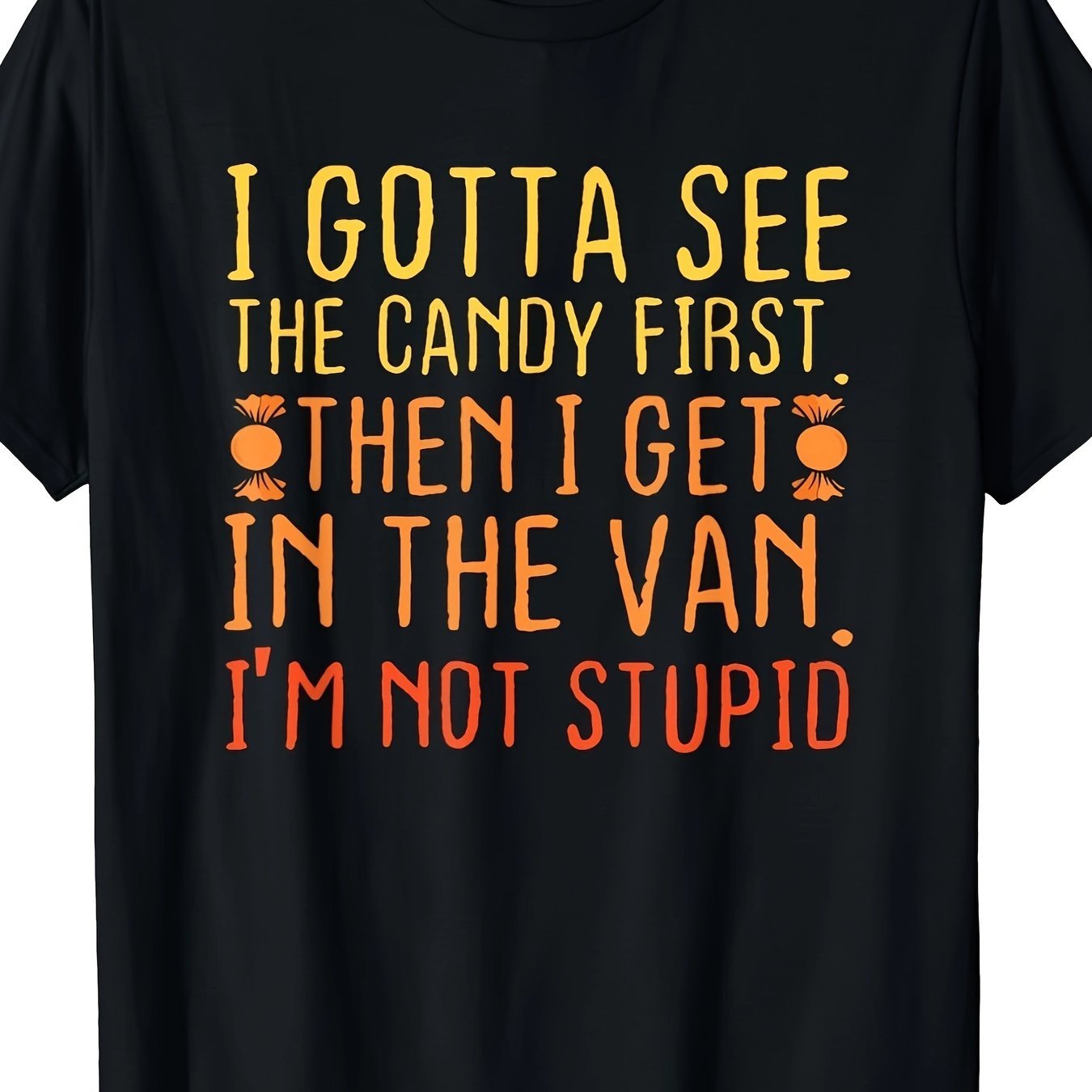 I Gotta See The Candy First Halloween T-shirt