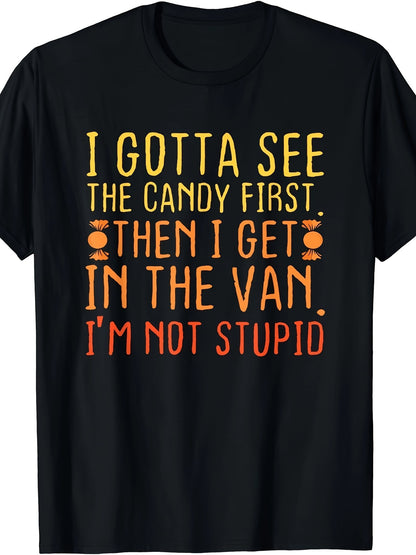 I Gotta See The Candy First Halloween T-shirt
